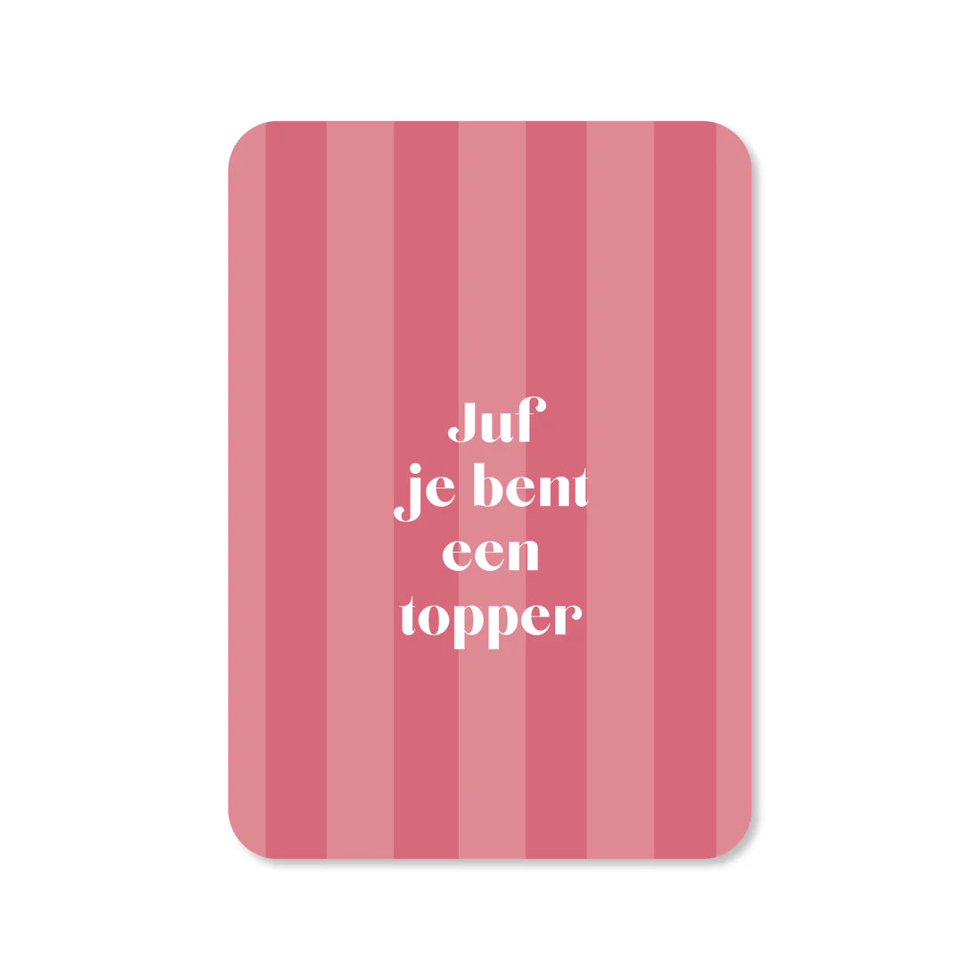 Kaartje Juf jij bent een topper