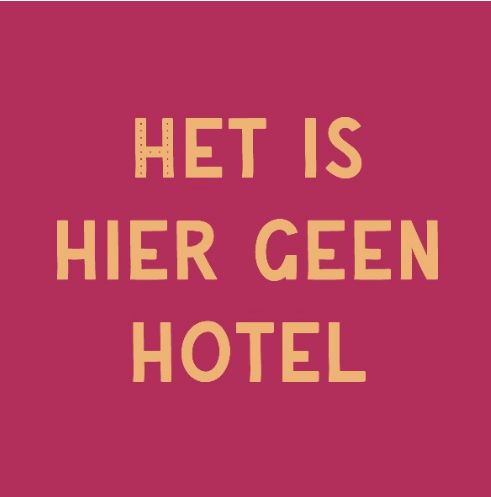 Magneettegeltje Het is hier geen hotel