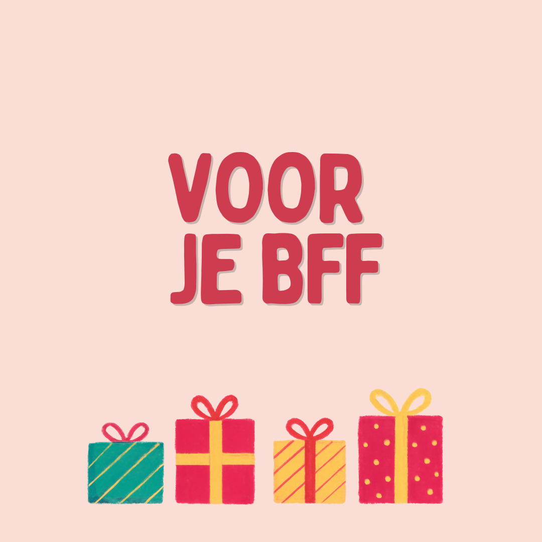 Cadeautips voor je bff
