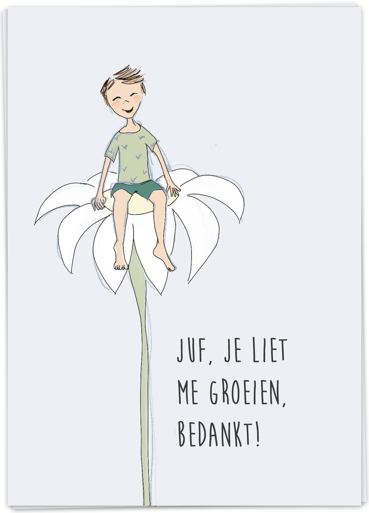 Juf je liet me groeien, bedankt - Kaart Blanche