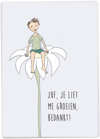 Juf je liet me groeien, bedankt - Kaart Blanche
