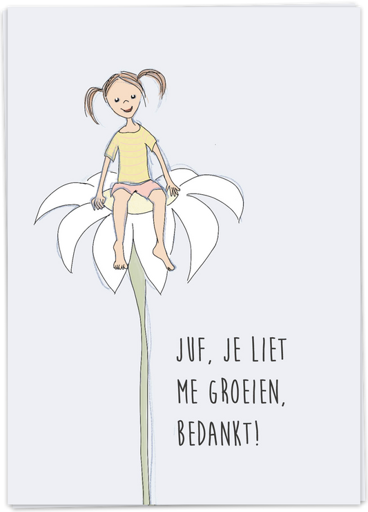 Juf je liet me groeien, bedankt - Kaart Blanche