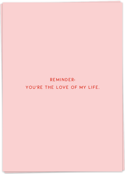 Reminder love of the life - Kaart Blanche