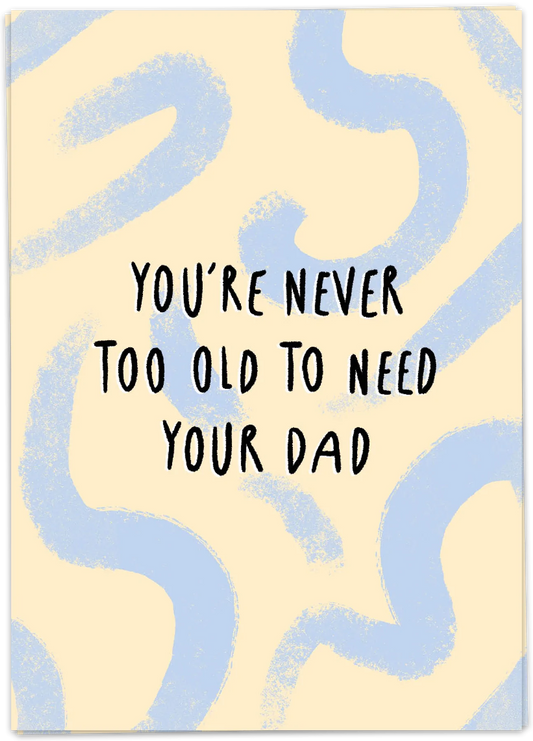 Never too old Dad - Kaart Blanche