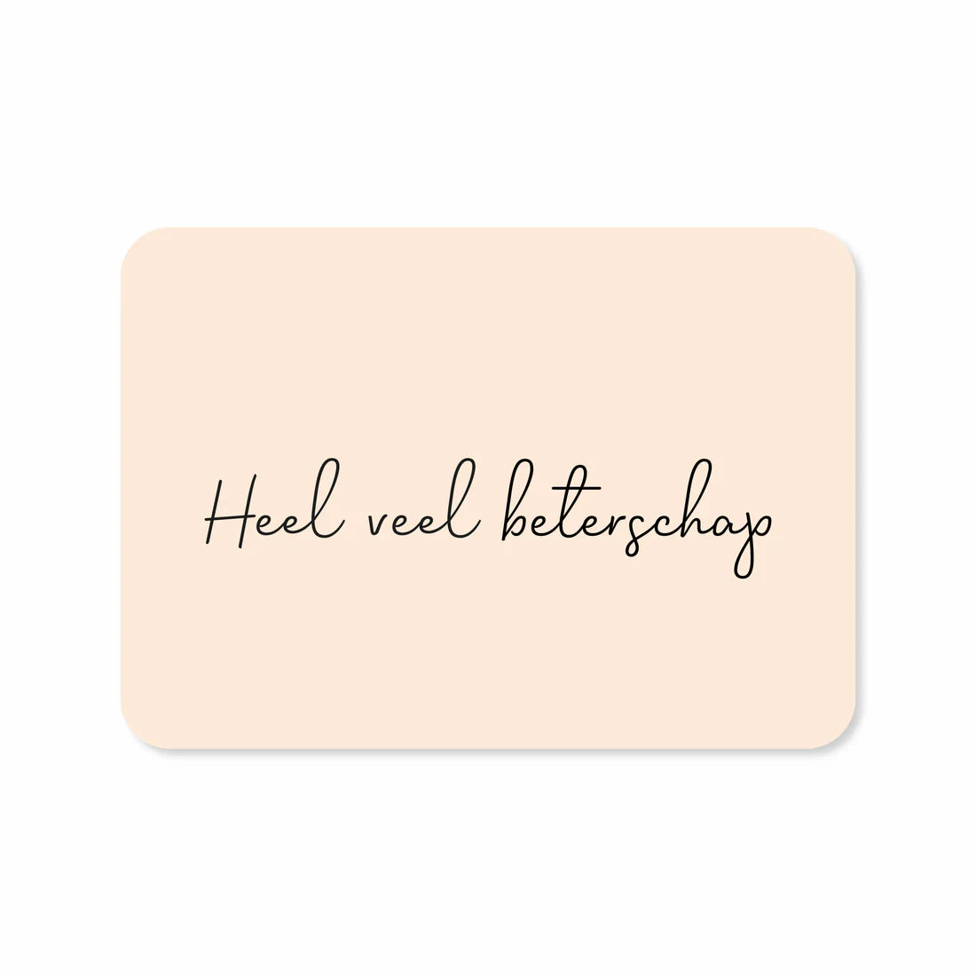 Kaartje Heel veel beterschap