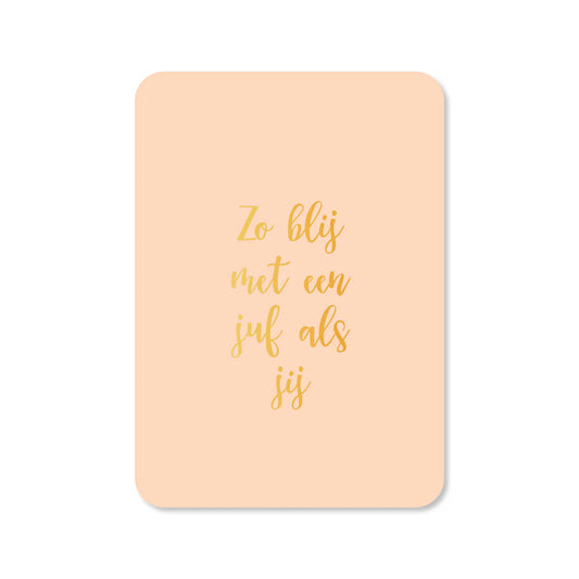 Kaartje Zo blij met een juf als jij
