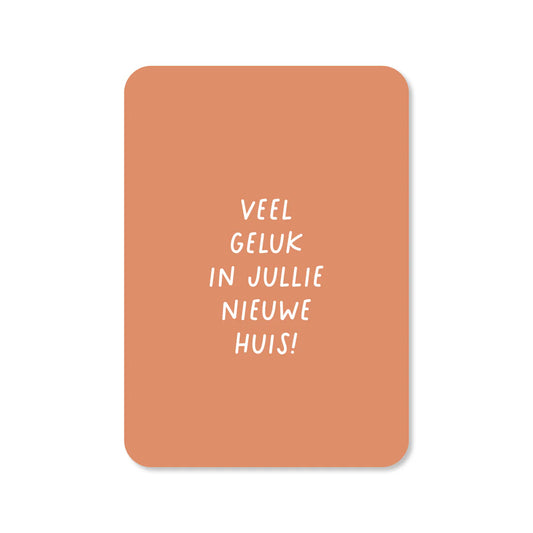 Kaartje Veel geluk nieuwe huis