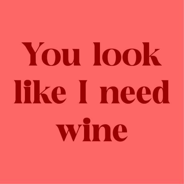 Magneettegeltje You look like I need wine