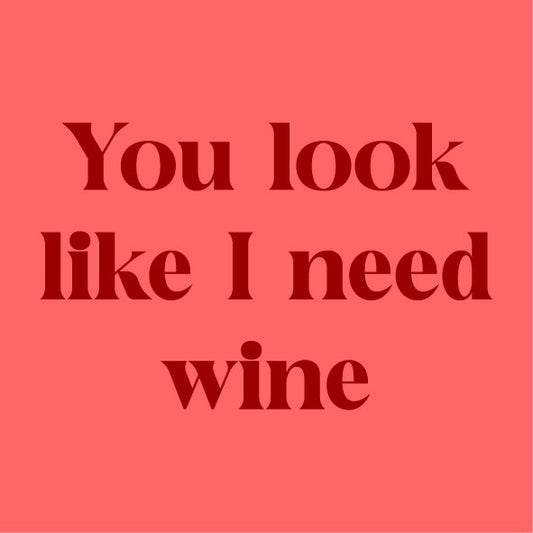 Magneettegeltje You look like I need wine