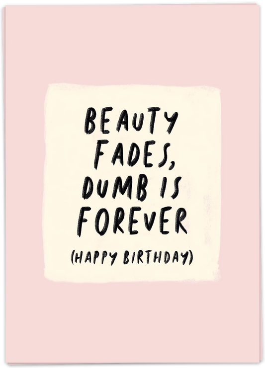 Beauty fades - Kaart Blanche