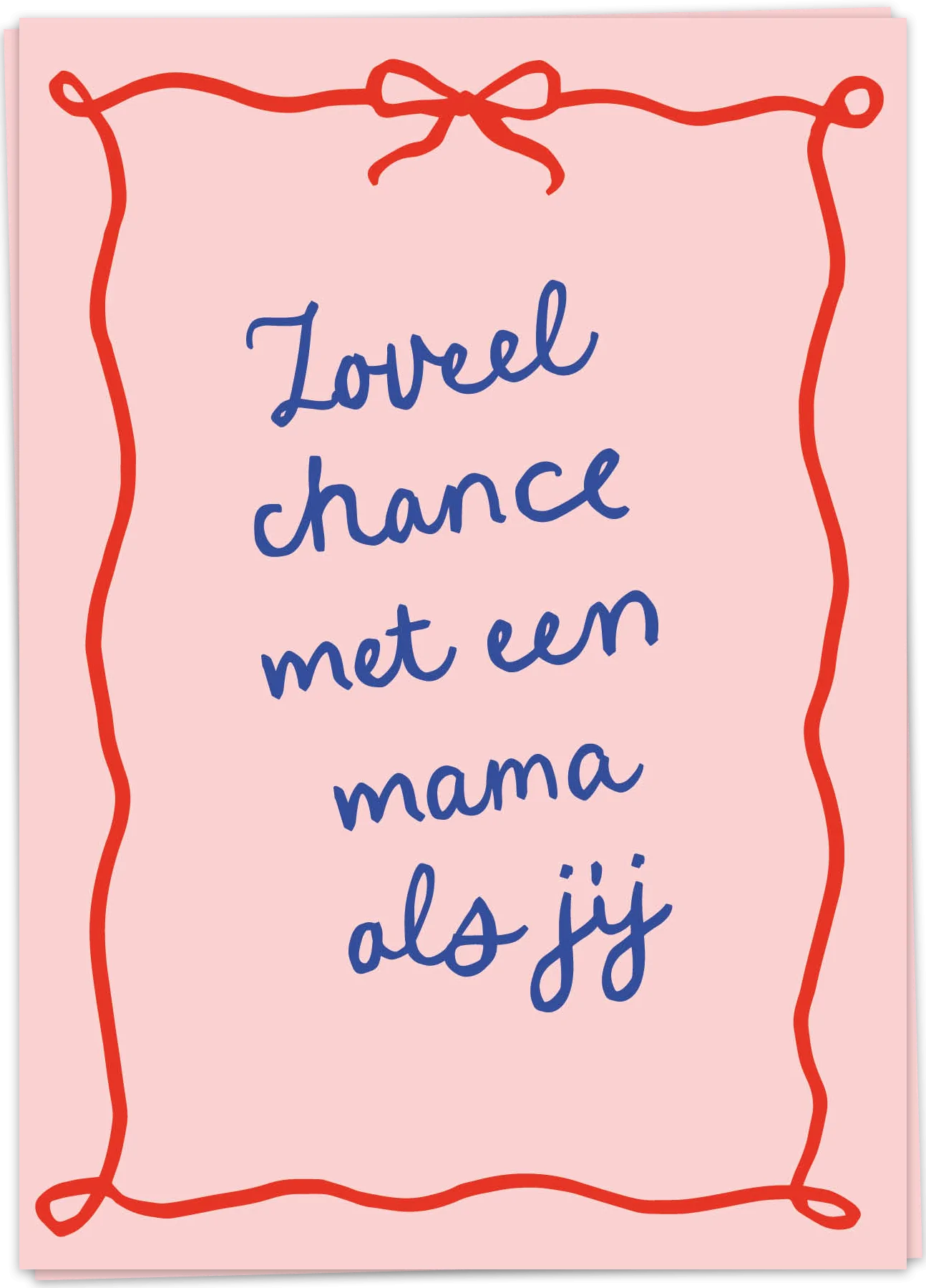 Zoveel chance met een mama als jij - Kaart Blanche